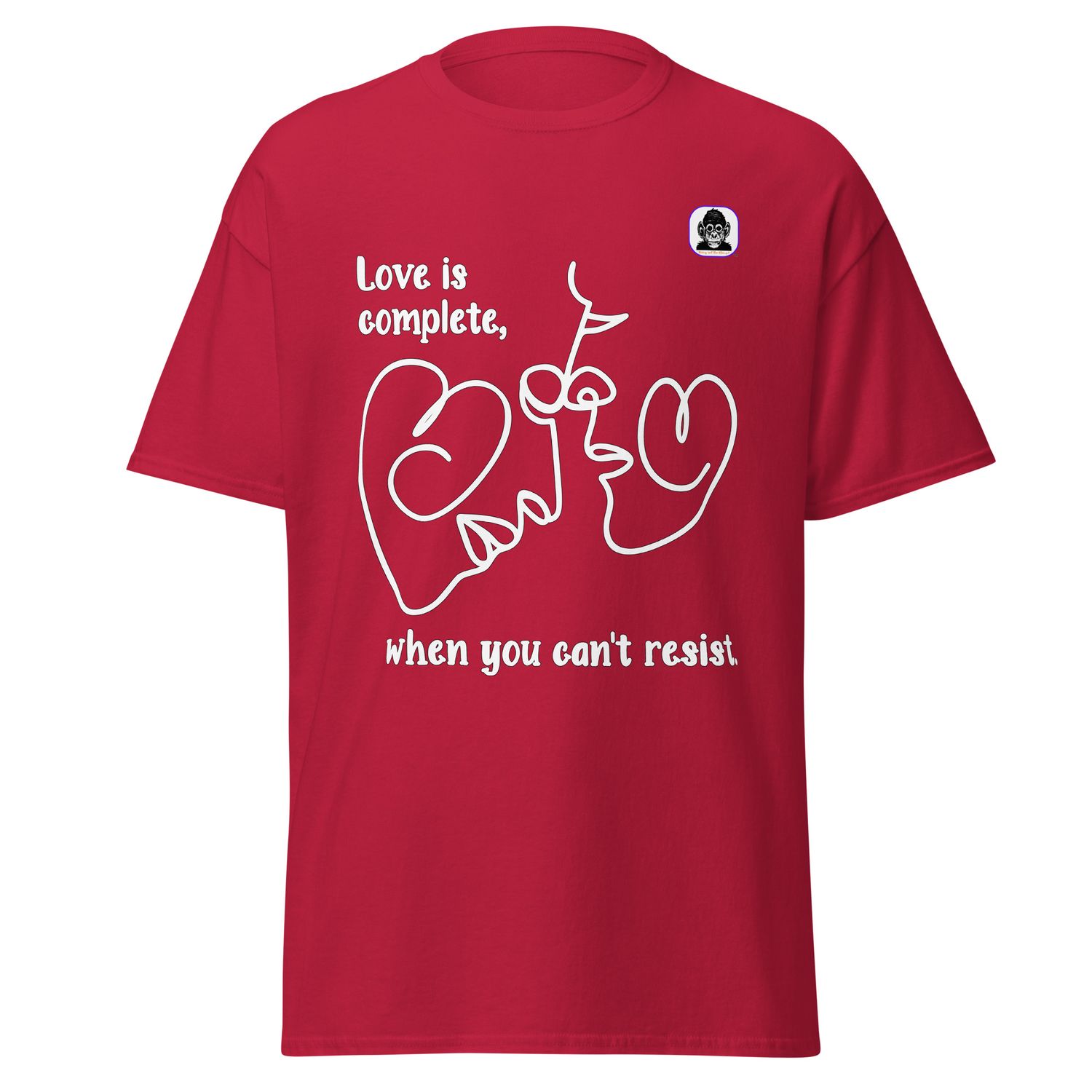Love is complete, when you can&#39;t resist. Unisex classic T-Shirt