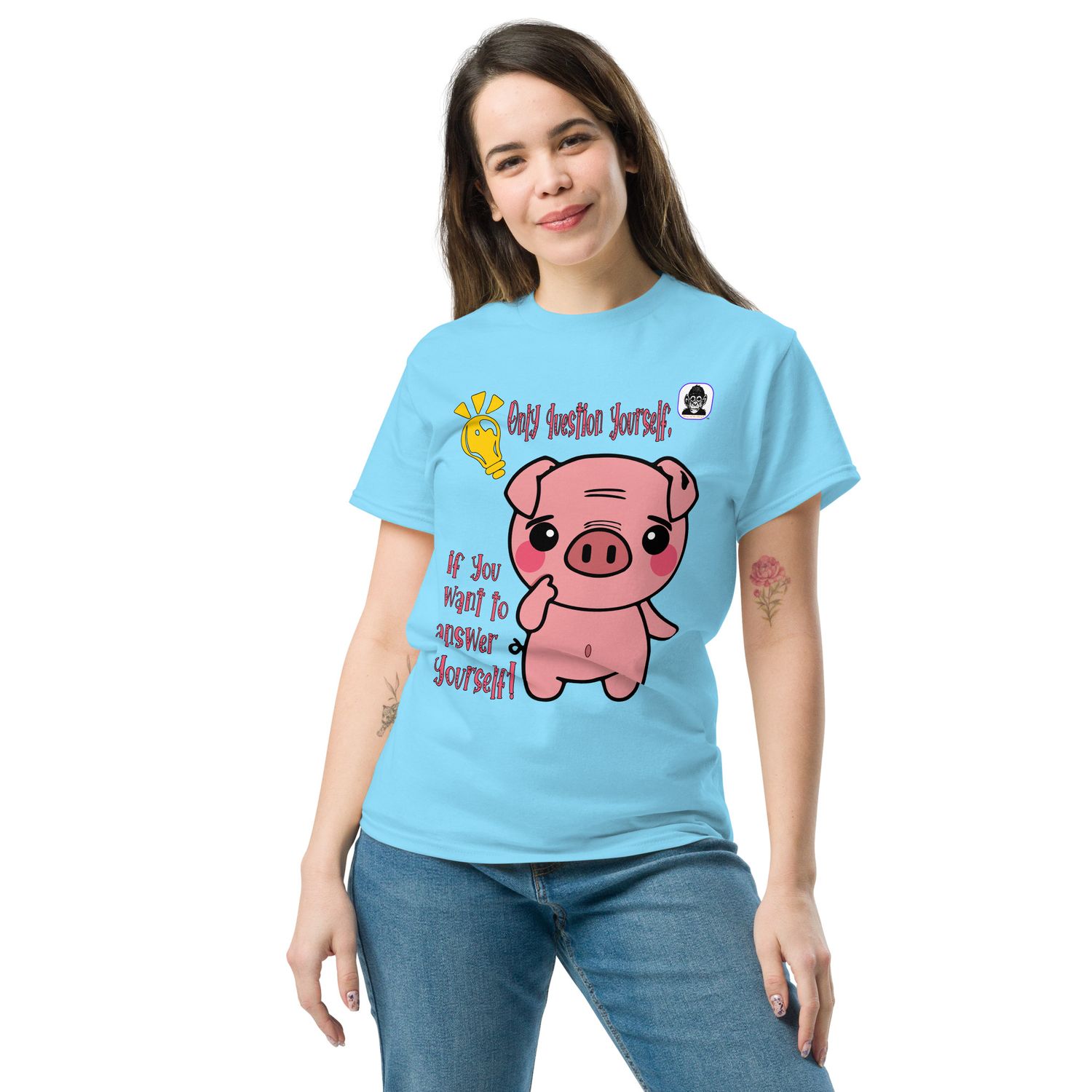 Only question yourself if you want to answer yourself! Unisex classic T-Shirt