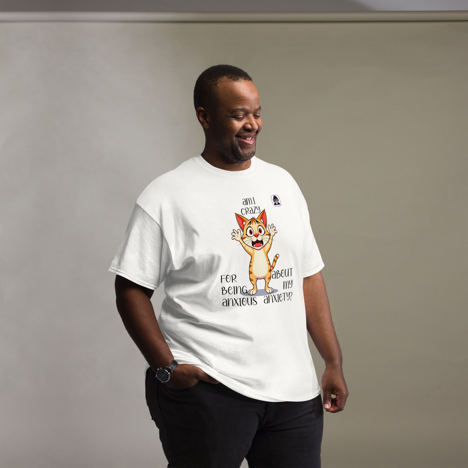 AM I CRAZY FOR BEING ANXIOUS ABOUT MY ANXIETY? Unisex classic T-shirt