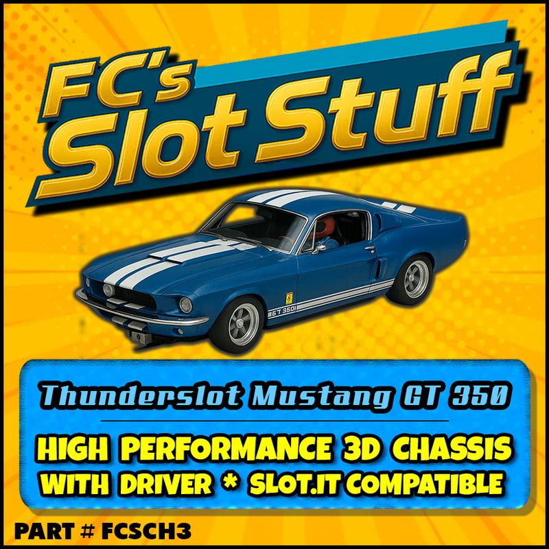 FC&#39;s ThunderSlot Mustang Shelby GT 350 3D Printed Chassis