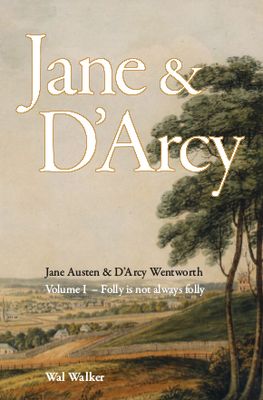 Folly is Not Always Folly, Jane &amp; D'Arcy - Volume I