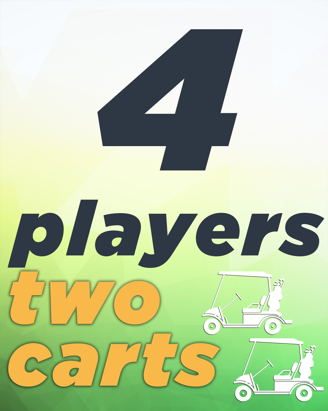 4 Players & 2 Carts 4 Players & 2 Carts