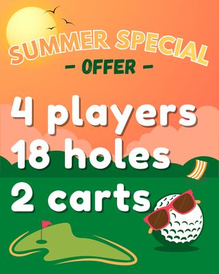 Summer Special Offer 4 Players, 18 Holes, 2 Carts