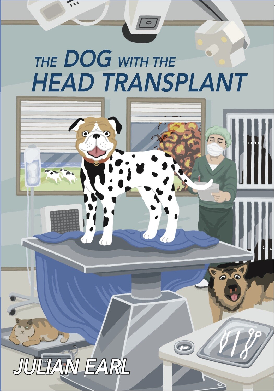 The Dog with the Head Transplant (hardback edition) The Dog with the Head Transplant (hardback edition)