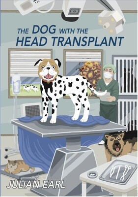 The Dog with the Head Transplant: Hardback Edition