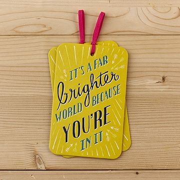 OW - It&#39;s a far brighter world because you&#39;re in it (Gift Tag)