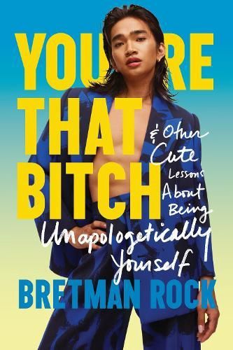 You&#39;re That B*tch: &amp; Other Cute Stories About Being Unapologetically Yourself