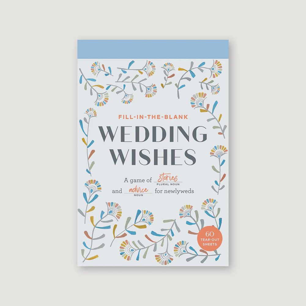 Fill-In-the-Blank Wedding Wishes: A Game of Stories and Advice for Newlyweds
