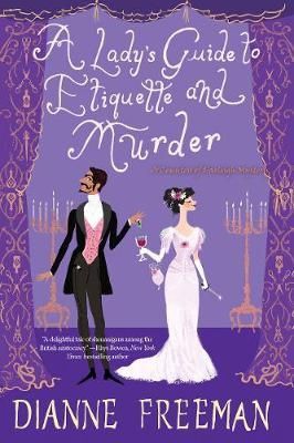 A Lady&#39;s Guide to Etiquette and Murder