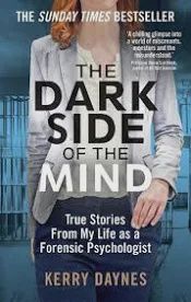 The Dark Side of the Mind: True Stories from My Life as a Forensic Psychologist