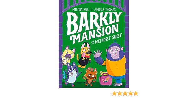 Barkly Mansion and the Weirdest Guest: Barkly Mansion #1