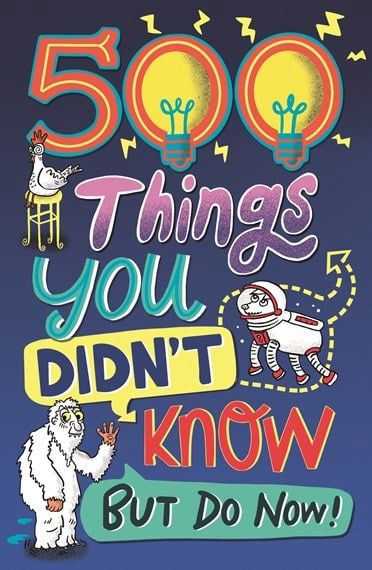 500 Things You Didn&#39;t Know: ... But Do Now!