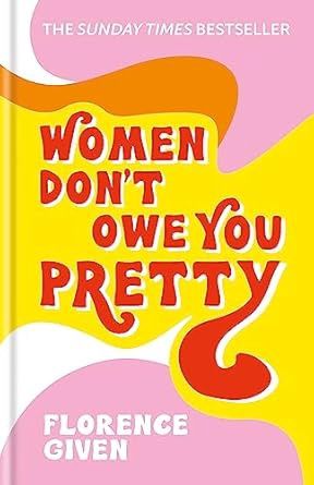 Women don&#39;t owe you pretty