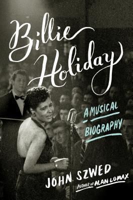 Billie Holiday: The Musician and the Myth