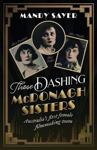 Those Dashing McDonagh Sisters: Australia&#39;s first female filmmaking team