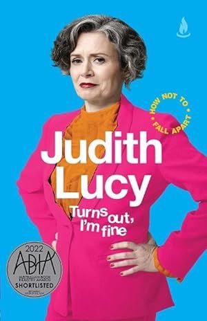Turns Out I&#39;m Fine: Judith Lucy