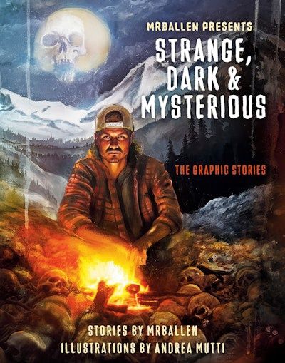 MrBallen Presents: Strange, Dark &amp; Mysterious