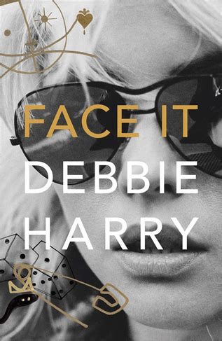 Face It: Debbie Harry (A Memoir)