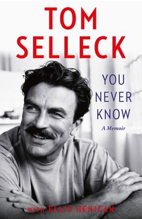 Tom Selleck - You Never Know: A Memoir