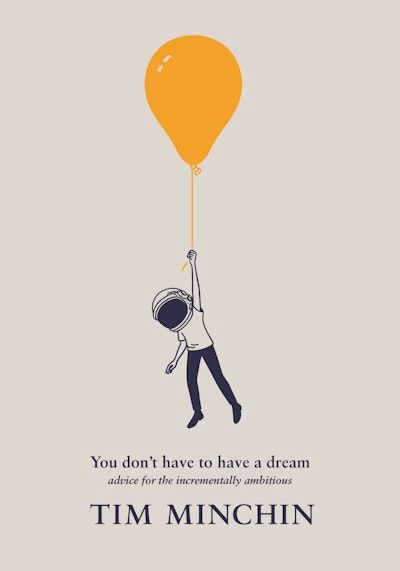 You don&#39;t have to have a dream