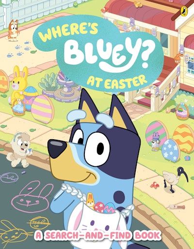Bluey: Where&#39;s Bluey? At Easter