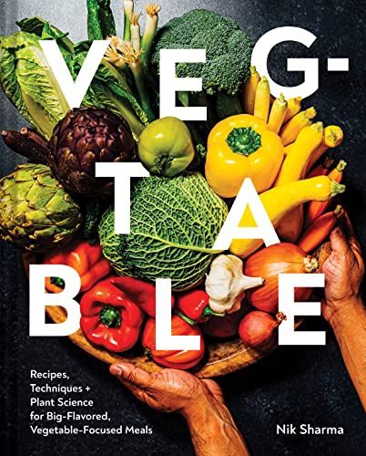 Veg-Table: Recipes Techniques and Plant Science