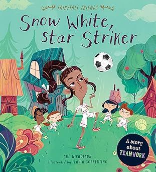 Snow White Star Striker: A Story about Teamwork