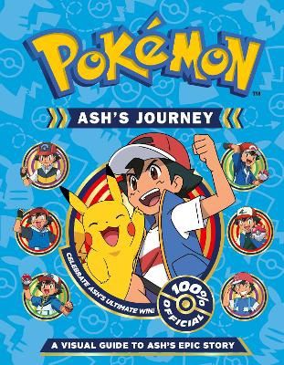 Pokemon Ash&#39;s Journey: A Visual Guide to Ash&#39;s Epic Story
