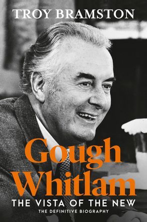 Gough Whitlam: The Vista of the New