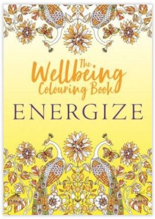 The Wellbeing Colouring Book: Energize