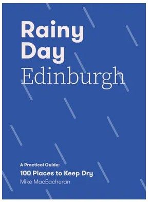 Rainy Day Edinburgh: A Practical Guide