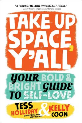 Take Up Space Y'all: Your Bold & Bright Guide to Self-Love