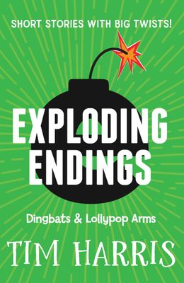 Exploding Endings 2: Dingbats &amp; Lollypop Arms