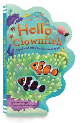 Hello Clownfish: Read and play in the coral reef!