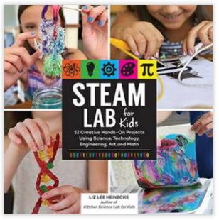 STEAM Lab for Kids: 52 Creative Hands-On Projects for Exploring
