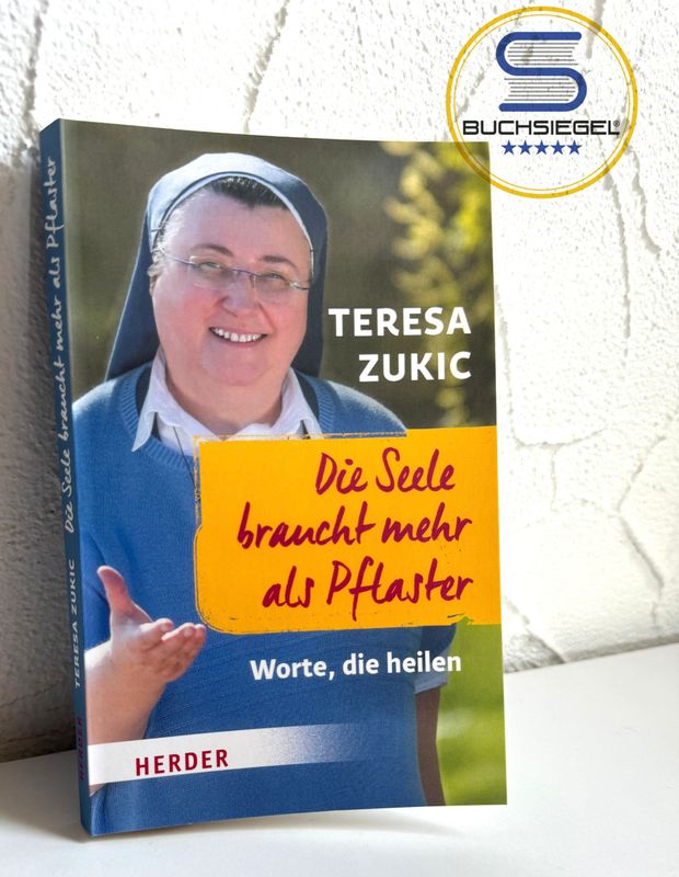 Die Seele braucht mehr als Pflaster - Worte, die heilen Die Seele braucht mehr als Pflaster - Worte, die heilen