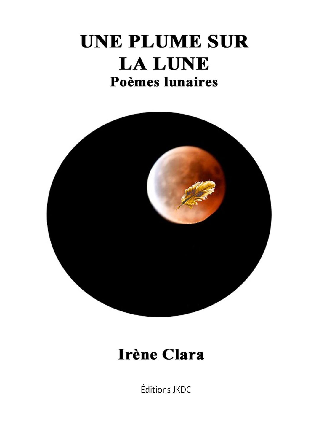 UNE PLUME SUR LA LUNE - Poèmes lunaires
