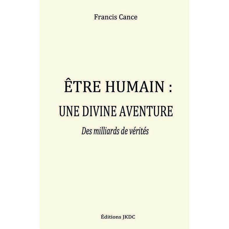 ÊTRE HUMAIN : UNE DIVINE AVENTURE