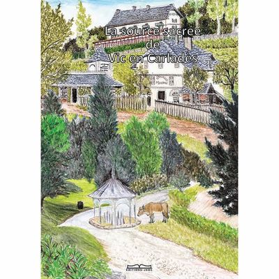 LA SOURCE SACRÉE DE VIC EN CARLADÈS