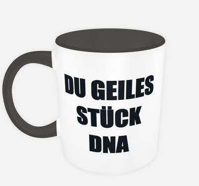Tasse „DU GEILES STÜCK DNA“