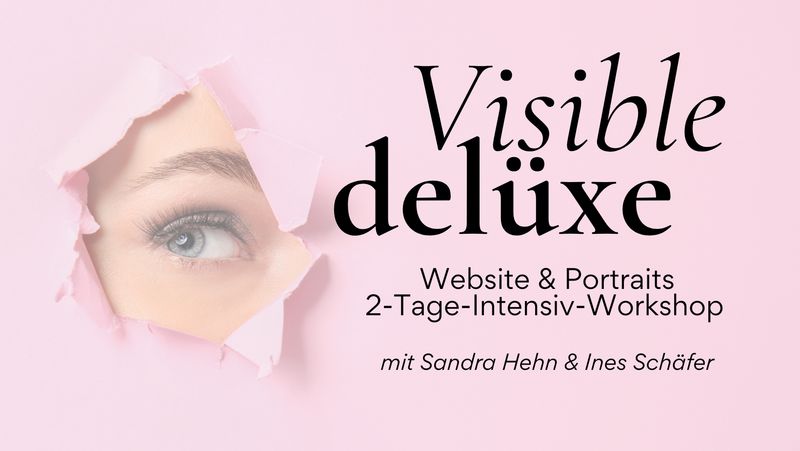 Visible delüxe Workshop