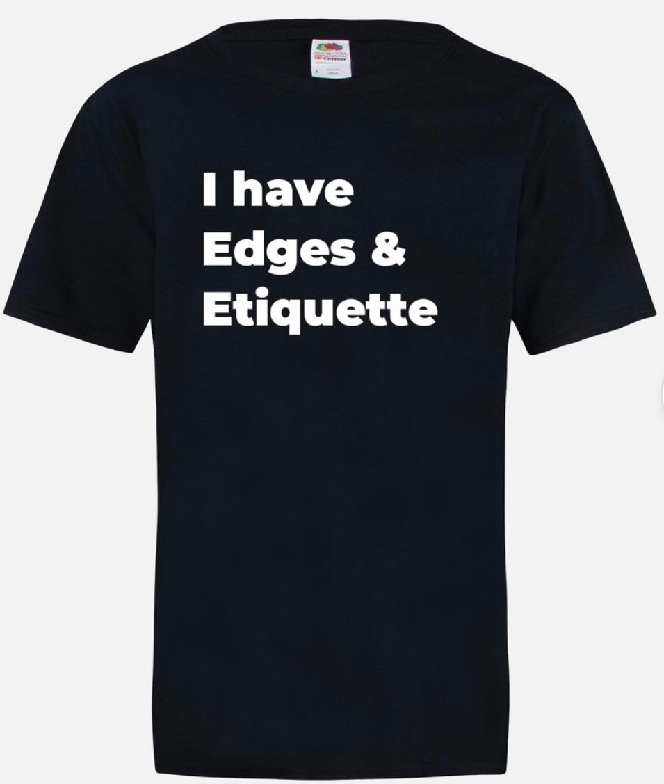 I Have Edges &amp; Etiquette