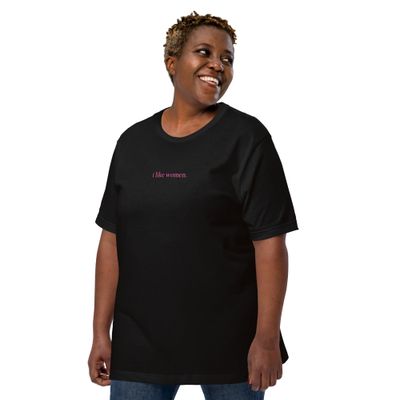 I Like Women. Unisex T-Shirt