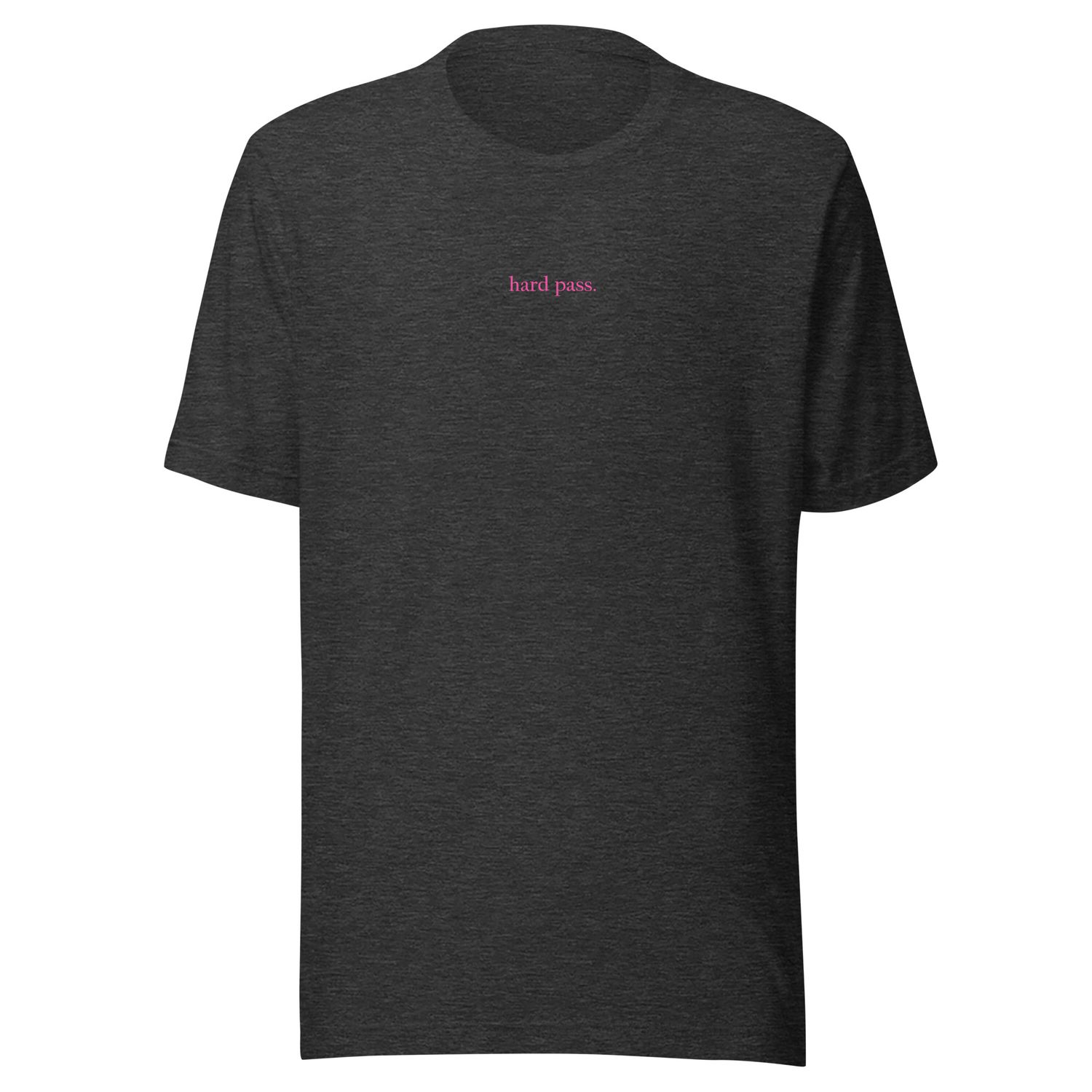 Hard Pass. Unisex T-Shirt