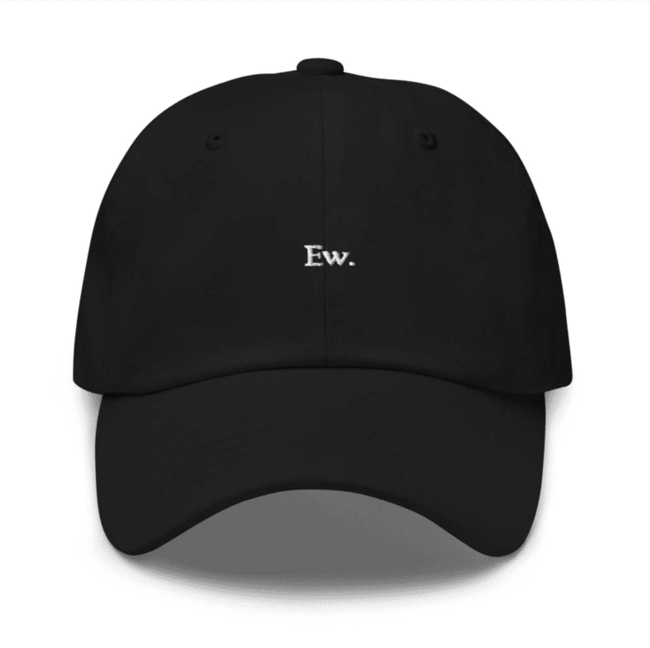 Ew. Dad Hat 