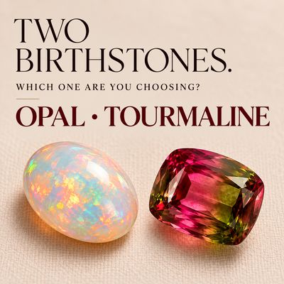 October Birthstone : Opal and Tourmaline