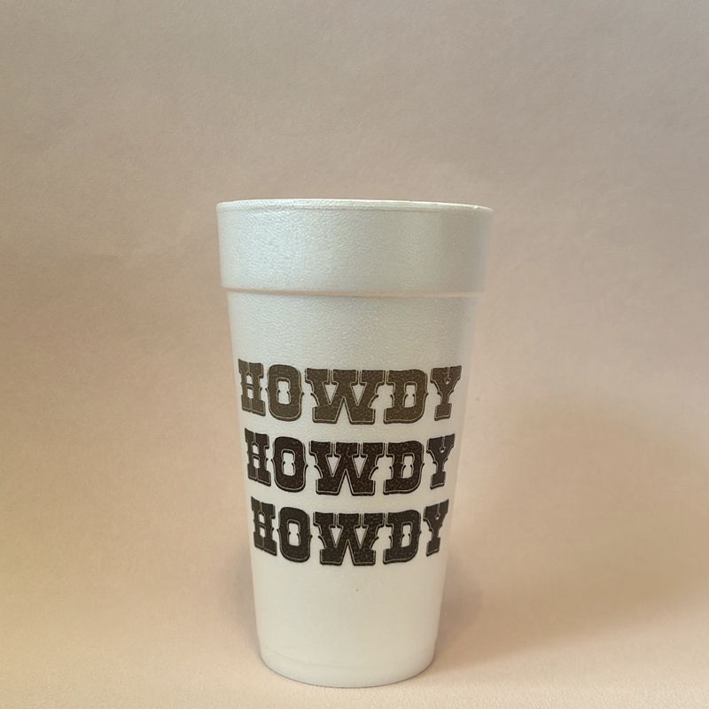 Howdy Howdy Styrofoam Cups