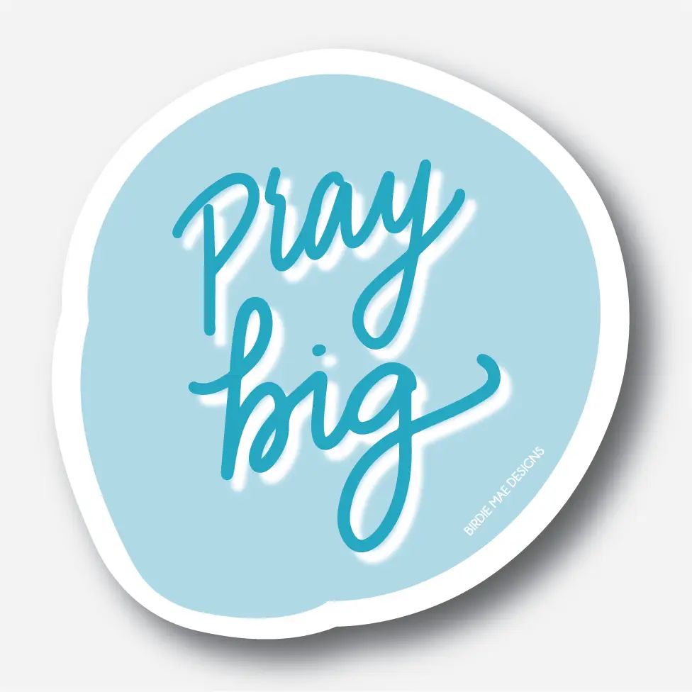 Pray Big Sticker