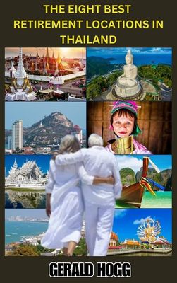 Reduced to $4.99...Eight Best Towns to Retire in Thailand + A Free Culinary Journey Through Thailand Flipbook with This Book Purchase. Valued at $3.99