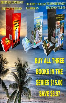 Three books reduced to $13.50. The Ten Best Countries to Retire On Your Pension...Retire In Thailand Handbook 2025 and The Eight best towns to retire in Thailand
